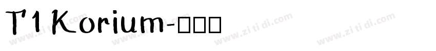 T1 Korium字体转换